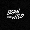 Born To Be Wild artwork