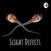 Slight Defects podcast
