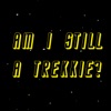 Am I Still A Trekkie? A Star Trek Podcast artwork