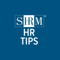 SHRM HR Tips