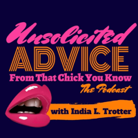 Unsolicited Advice podcast