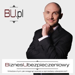 BU48: Jak wejść na wyższy poziom sprzedaży ubezpieczeń — cztery strategie liderów branży