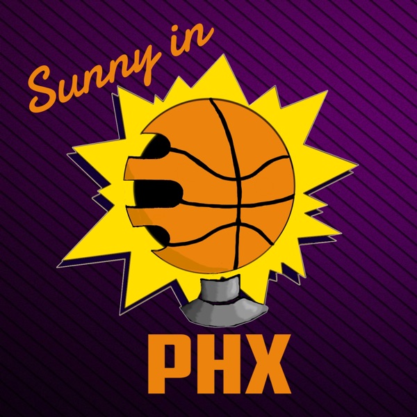 Sunny in PHX! A Phoenix Suns Podcast Artwork