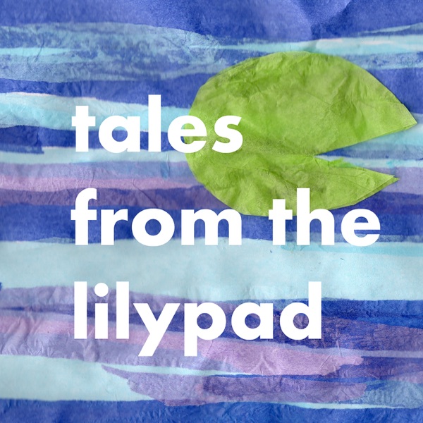 Bedtime Stories Podcast Fairytales and Folk Tales from the Lilypad for kids