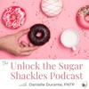 Unlock the Sugar Shackles Podcast artwork