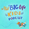 Big Life Kids Podcast - Big Life Journal