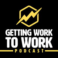 Getting Work To Work podcast