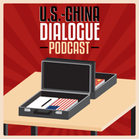 U.S.-China Dialogue Podcast podcast