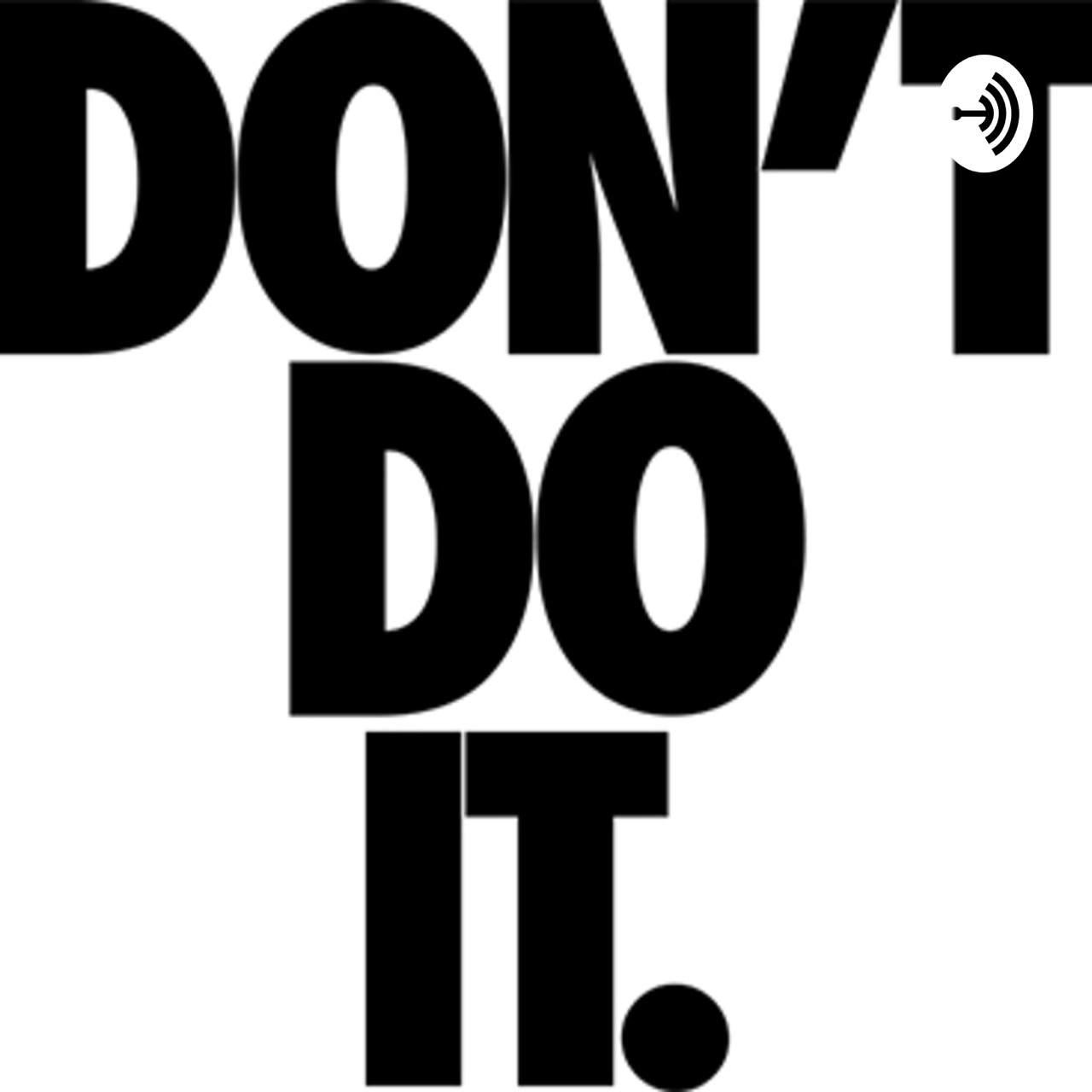 Do. Don't do it. No dont do it. Do it бизнес. Наклейки i do it.
