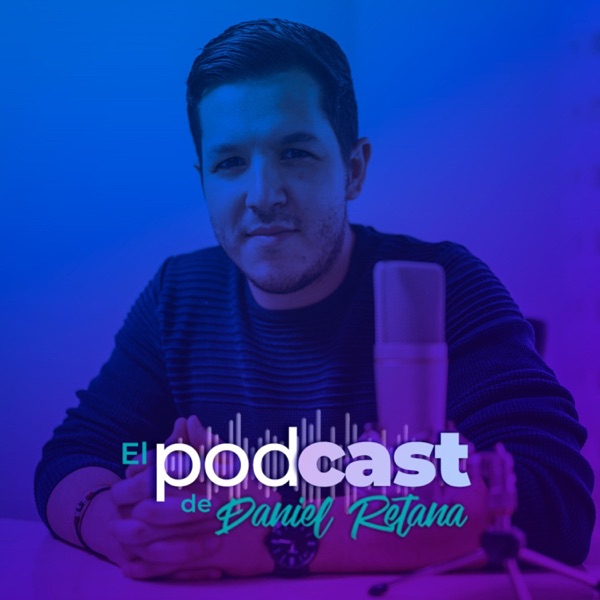 El Podcast de Daniel Retana