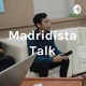 Madridista Talk