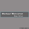 Workout Motivation [Deep Edition]