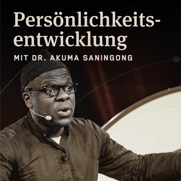 Persönlichkeitsentwicklung mit Dr. Akuma Saningong