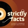 Strictly Facts: A Guide to Caribbean History and Culture artwork