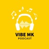 Vibe MK Podcast