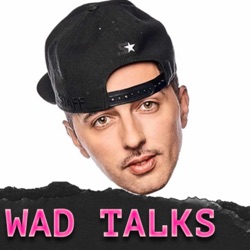 WAD TALKS - Le chiacchierate di Wad