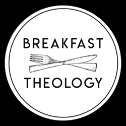 Breakfast Theology