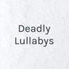 Deadly Lullabys artwork