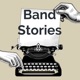 Band Stories