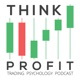 Trading Psychology: The Think Profit Podcast 