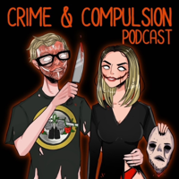 Crime and Compulsion Podcast podcast