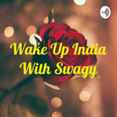 Wake Up India With Swagy - swagatika the dreamer