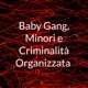 Baby gang, minori e criminalità organizzata. #mafiawednesday
