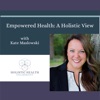 Empowered Health: A Holistic View artwork