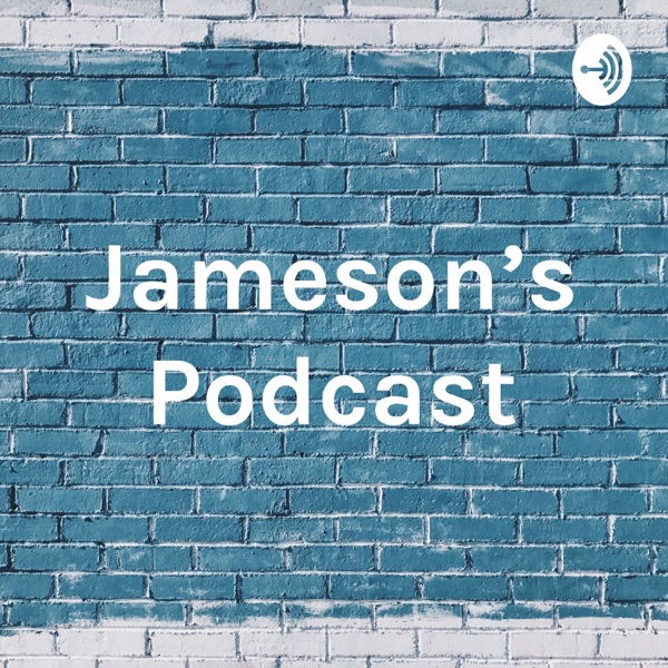 Jameson's Podcast Artwork