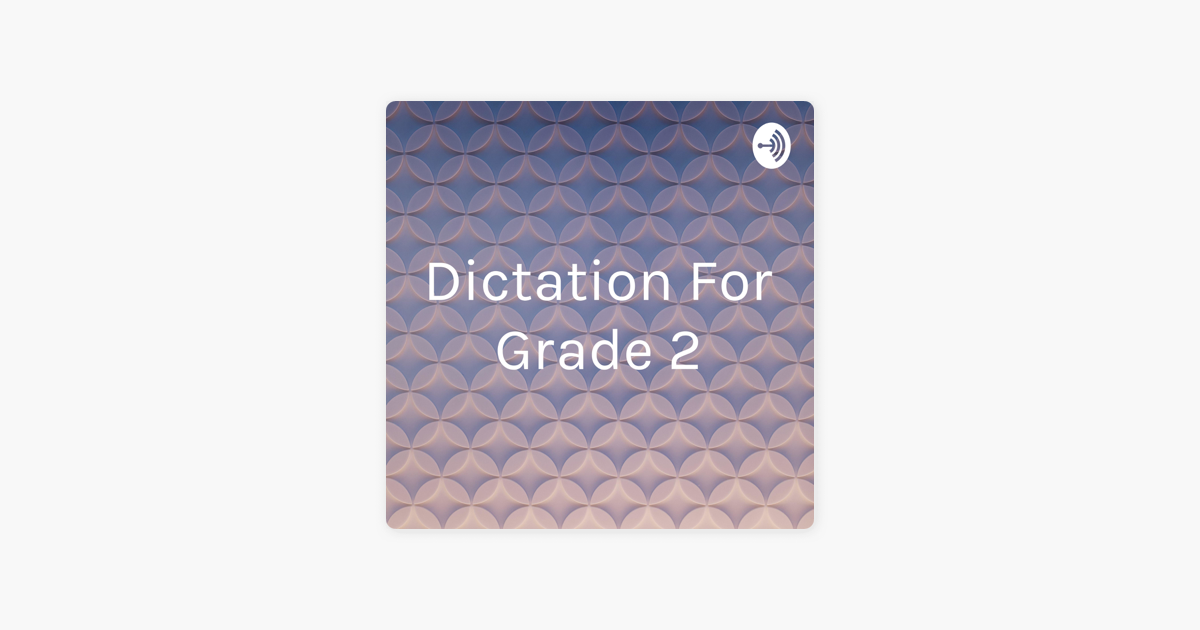 dictation-for-grade-2-on-apple-podcasts