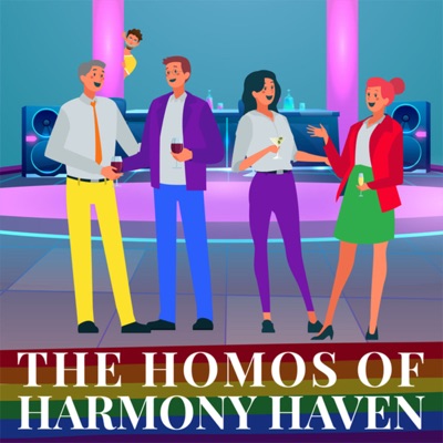 The Homos of Harmony Haven The Homos of Harmony Haven