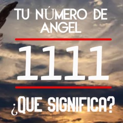 Número angelical 1111 - Llamado Universal - Descubre que significa este poderoso número