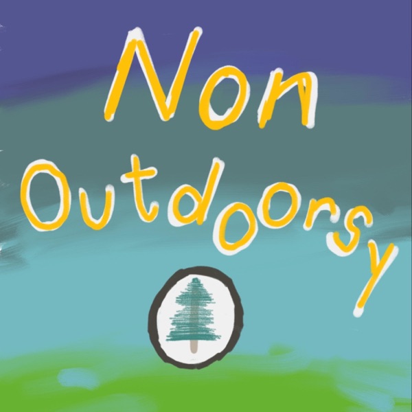 Non Outdoorsy Podcast Artwork