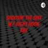 Shootin' the shit w/ Right Hook Ray artwork