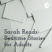 Sarah Reads Bedtime Stories for Adults podcast