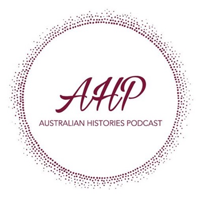 Australian Histories Podcast Australian Histories Podcast
