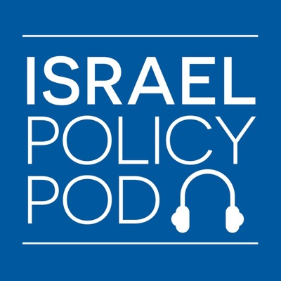 Israel Policy Pod Israel Policy Pod
