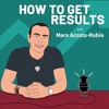 How to Get Results with Marx Acosta-Rubio artwork