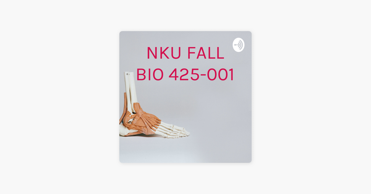 ‎NKU FALL BIO 425001 on Apple Podcasts