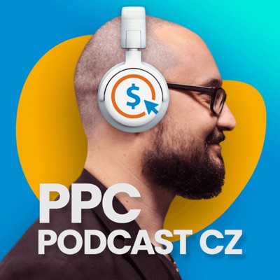 PPC Podcast CZ PPC Podcast CZ