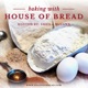 Baking with House of Bread
