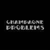 Champagne Problems artwork