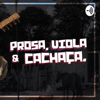 Prosa, Viola & Cachaça - Campos