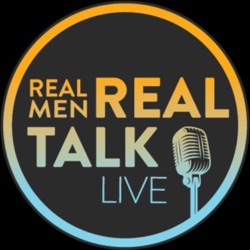 Real Men Real Talk Live
