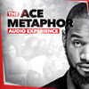 The Ace Metaphor Audio Experience - Ace Metaphor