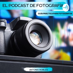 EL PODCAST DE FOTOGRAFÍA