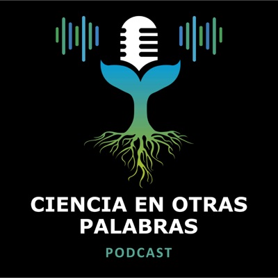 Ciencia en otras Palabras Ciencia en otras Palabras