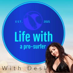 Life with a pro-surfer, with Desi