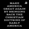 MAKE AMERICA GREAT AGAIN BY BRINGING BACK THE CHRISTIAN DOCTRINE OF EARLY AMERICA: GEORGE WHITEFIELD - Wayne Sencenbaugh