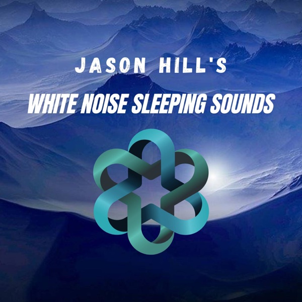 Jason Hill's White Noise Sleeping Sounds